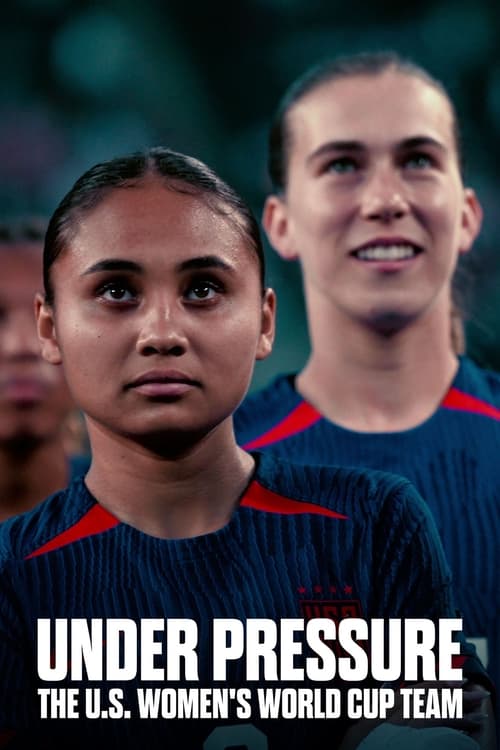 Under Pressure The U.S. Women’s World Cup Team : 1.Sezon 1.Bölüm