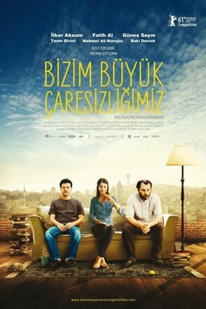 Bizim Büyük Çaresizliğimiz (2011)